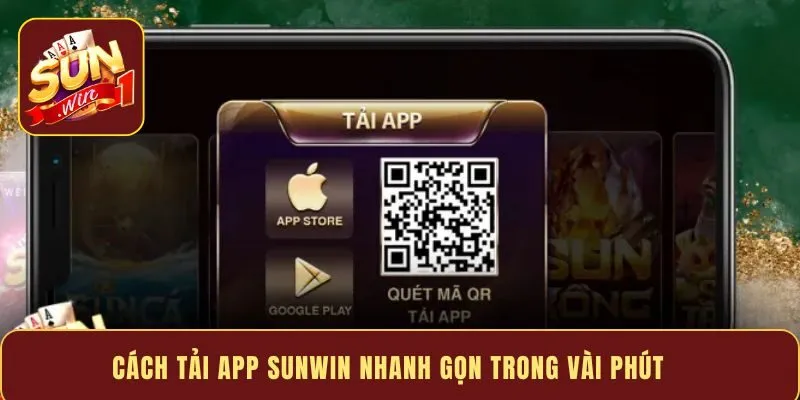 Cách tải app Sunwin nhanh gọn trong vài phút