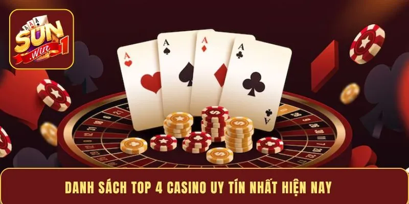 Danh sách top 4 casino uy tín nhất hiện nay