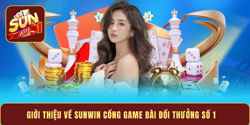 Giới thiệu về Sunwin cổng game bài đổi thưởng số 1