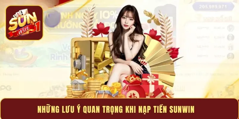 Những lưu ý quan trọng khi nạp tiền Sunwin