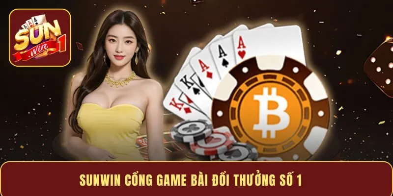 Sunwin cổng game bài đổi thưởng số 1 uy tín nhất hiện nay