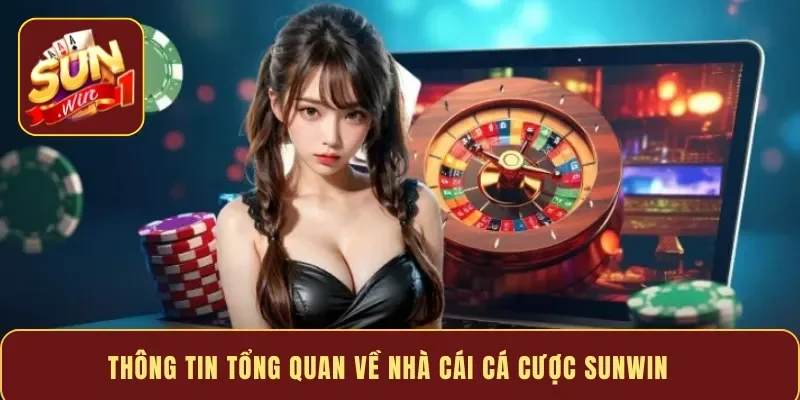 Thông tin tổng quan về cổng game cá cược Sunwin